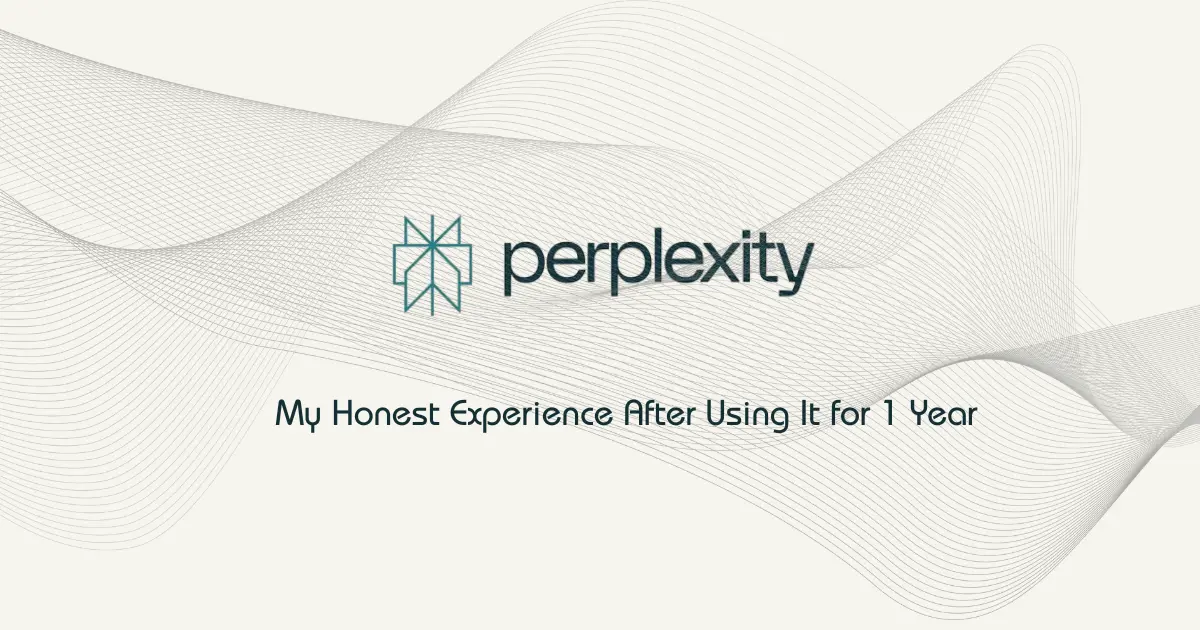 Perplexity AI - My Review and Experience - Sharing Pros and Cons after using it for a year